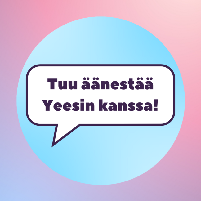 Tuu äänestämään Yeesin kanssa!