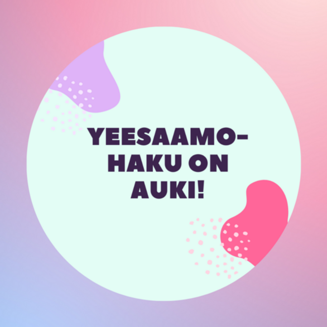 Yeesaamojen haku on auki!