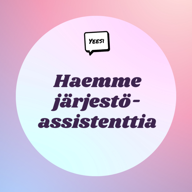Yeesi hakee järjestöassistenttia!