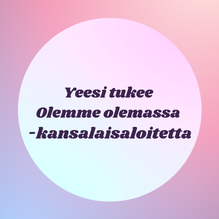 Yeesi tukee Olemme olemassa -kansalaisaloitetta