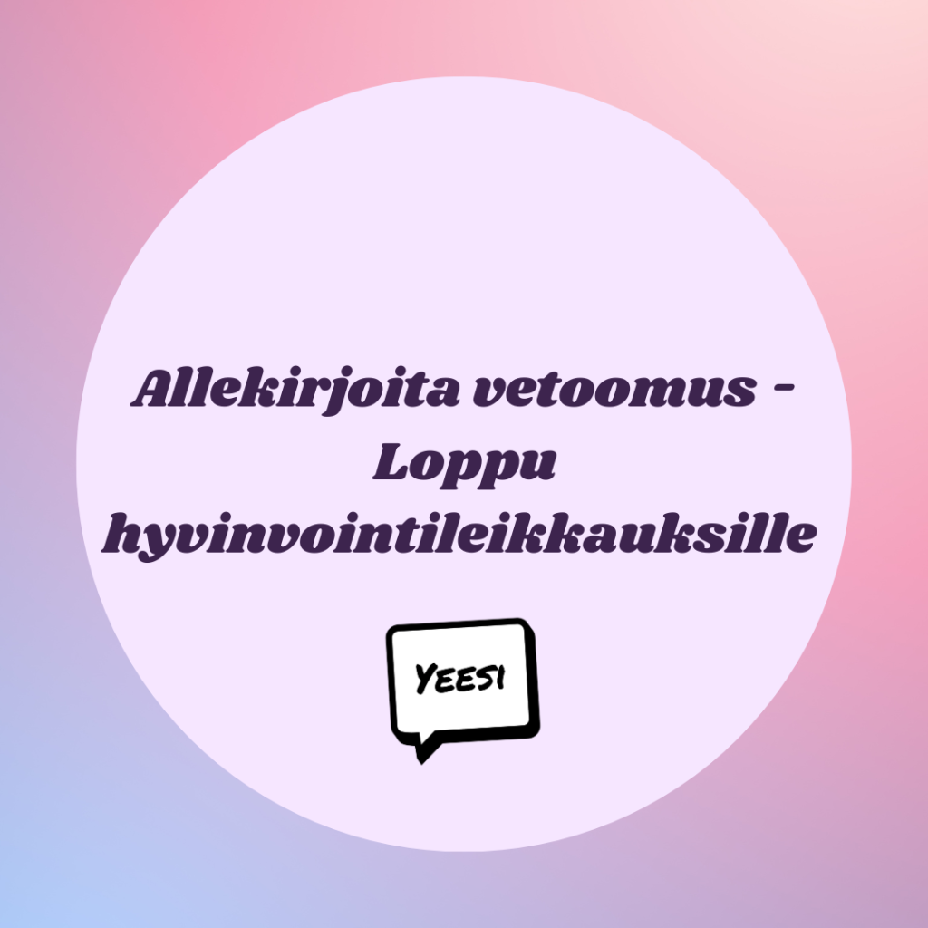 Kuvassa lukee Allekirjoita vetoomus - Loppu hyvinvointileikkauksille ja tektsin alla on Yeesin logo