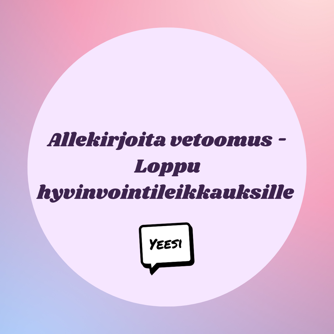 Kuvassa lukee Allekirjoita vetoomus - Loppu hyvinvointileikkauksille ja tektsin alla on Yeesin logo